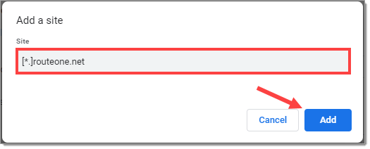 The ‘Add a site’ pop-up window with ‘[*.]routeone.net’ entered in the ‘Site’ field, highlighted by a box, and an arrow pointing to the ‘Add’ button.