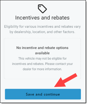 ‘No incentive and rebate options available message’ with arrow pointing to ‘Save and continue’ button.
