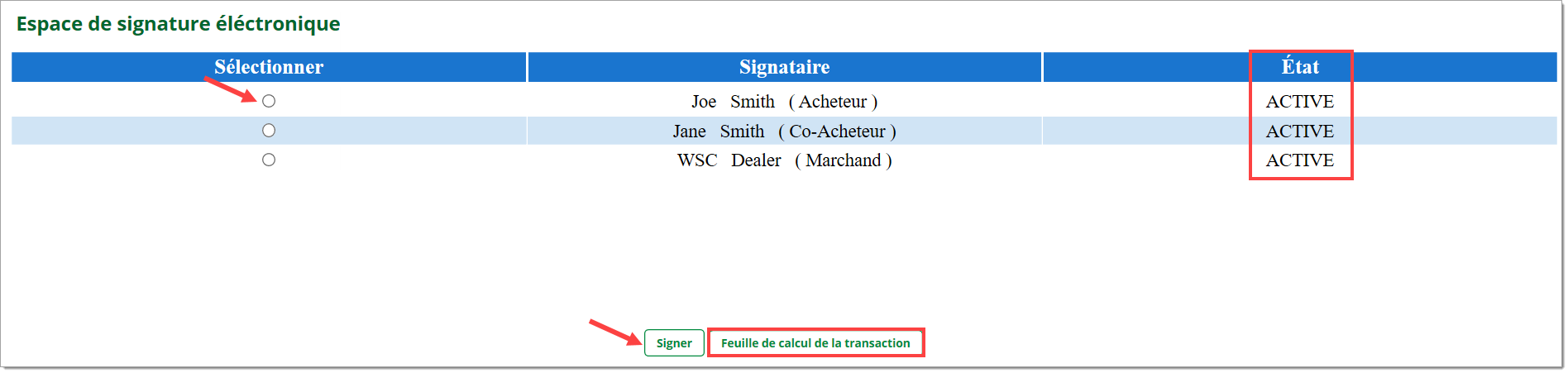 L’espace de signature électronique, avec flèche pointant vers le premier bouton d’option dans la colonne « Sélectionner », une boîte mettant en valeur l’« État » de la colonne, indiquant « ACTIVE », une flèche pointant vers le bouton « Signer », et une boîte mettant en valeur le bouton « Feuille de calcul de la transaction ».